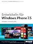 Entwickeln f�r Windows Phone 7.5: Architektur, Frameworks, APIs