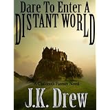 Dare to Enter a Distant World ~ J.K. Drew