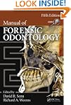 Manual of Forensic Odontology, Fifth...