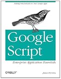 Google Script: Enterprise Application Essentials: Adding Functionality to Your Google Apps