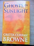 Ghosts in sunlight