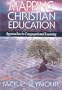 Mapping Christian Education: Approaches to Congregational Learning