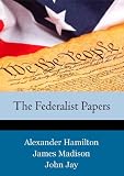The Federalist Papers (Annotated)