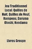Jeu Traditionnel Local: Quilles de Huit, Quilles de Neuf, Rampeau, Daruma Otoshi, Kendama-