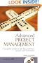 Advanced Project Management: A Complete Guide to the Key Processes, Models and Techniques
