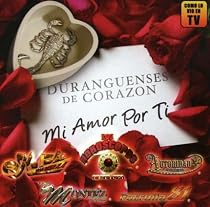 Duranguense de Corazon: Mi Amor por Ti