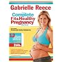 Gabrielle Reece: The Complete Fit and Healthy Pregnancy
