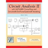 Circuit Analysis II with MATLAB Computing and Simulink / SimPowerSystems Modeling