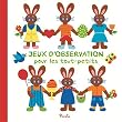 JEUX D'OBSERVATION POUR LES TOUT PETITS - LES PETITS LAPINS
