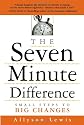 The Seven Minute Difference: Small Steps to Big Changes