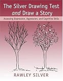 The Silver Drawing Test and Draw a Story: Assessing Depression, Aggression, and Cognitive Skills