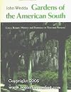 Gardens of the American South: Grace, Beauty, History and Romance in Text and Pictures