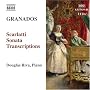 Granados: Scarlatti Sonata Transcriptions