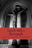 Lunch with a Sociopath