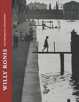 Willy Ronis : Une po&eacute;tique de l'engagement
