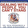 Dealing with People You Can't Stand: How to Bring Out The Best in People at Their Worst