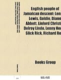 English People of Jamaican Descent: Lennox Lewis, Goldie, Diane Abbott, Linford Christie, Delroy Lindo, Lenny Henry, Slick Rick, Richard Reid