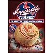 Impossible to Forget: The Story of the '67 Boston Red Sox