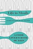 Life is meals : a food lover's book of days