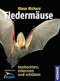 Flederm�use: Beobachten, erkennen und sch�tzen - Klaus Richarz