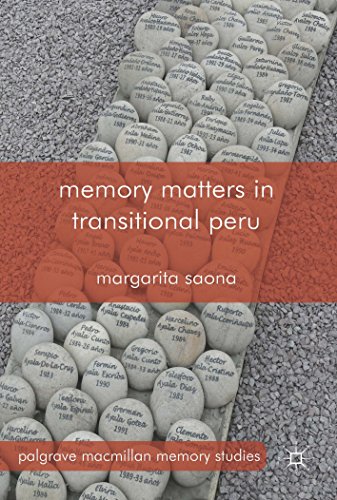 Memory Matters in Transitional Peru (Palgrave Macmillan Memory Studies)