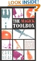 Magick Toolbox: The Ultimate Compendium for Choosing and Using Ritual Implements and Magickal Tools