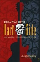 Take a Walk on the Dark Side: Rock and Roll Myths, Legends, and Curses