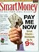 Smart Money December 2006 Pay Me Now:Earn Up To 9% on Stock Dividends, Home Prices Forecast for 148 Cities, Buy Low, Sell High 5 Funds Ready to Pop, Got Cash:Where to Get the Best Rates, 8 Luxuries to Improve Your Life (The Wall Street Journal Magazine, Vol. XV No. XII) Smart Money December 2006 Pay Me Now:Earn Up To 9% on Stock Dividends, Home Prices Forecast for 148 Cities, Buy Low, Sell High 5 Funds Ready to Pop, Got Cash:Where to Get the Best Rates, 8 Luxuries to Improve Your Life (The Wall Street Journal Magazine, Vol. XV No. XII)
