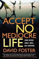 AcceptNoMediocreLife:LivingBeyondLabels,Libels,andLimitations