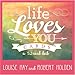 Life Loves You Cards by Louise Hay