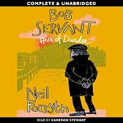 Bob Servant: Hero of Dundee | [Neil Forsyth]