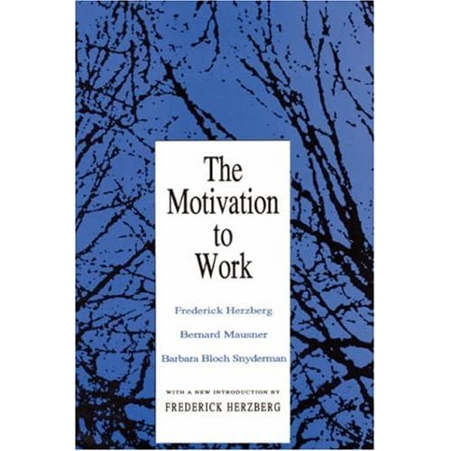 The Motivation to Work by Frederick Herzberg, Bernard Mausner), and Barbara Bloch Snyderman amajorc telwin The Motivation to Work by Frederick Herzberg, Bernard Mausner), and Barbara Bloch Snyderman