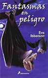 Fantasmas en peligro/ Ghosts in Danger (Spanish Edition)