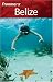 Frommer's Belize (Frommer's Complete) by Eliot Greenspan ISBN B0015DCQG2