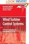 Wind Turbine Control Systems: Principles, Modelling and Gain Scheduling Design (Advances in Industrial Control)