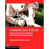 Climbing: Self Rescue: Improvising Solutions for Serious Situationsby Andy Tyson