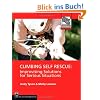 Climbing Self Rescue: Improvising Solutions for Serious Situations (Mountaineers Outdoor Expert)