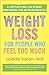 Weight Loss for People Who Feel Too Much: A 4-Step Plan to Finally Lose the Weight, Manage Emotional Eating, and Find YourFabulous Self