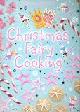 Christmas Fairy Cooking (Children s Cooking)