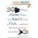 When a Gene Makes You Smell Like a Fish: ...and Other Amazing Tales about the Genes in Your Body