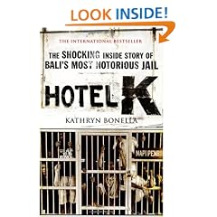 Hotel K: The Shocking Inside Story of Bali's Most Notorious Jail