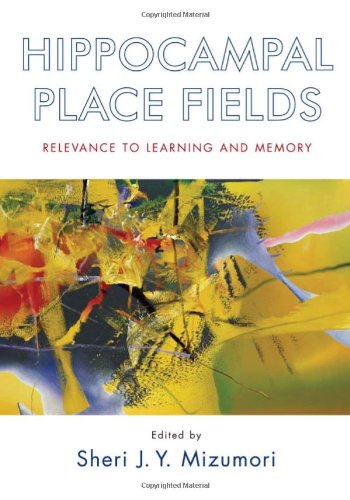 Hippocampal Place Fields: Relevance to Learning and Memory