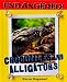 Crocodiles and Alligators (Endangered!)