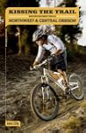Kissing the Trail: Northwest & Centra...