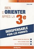 Bien s'orienter apr�s la 3e, �dition 2009