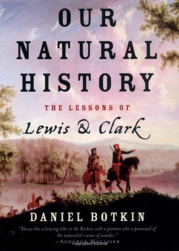 our natural history the lessons of lewis and clark