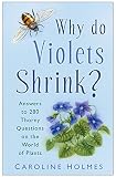 Why do violets shrink? : answers to 280 thorny questions on the world of plants