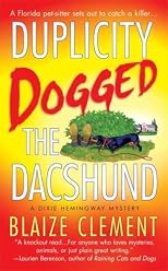Duplicity Dogged the Dachshund: The Second Dixie Hemingway Mystery (Dixie Hemingway Mysteries (Hardcover))