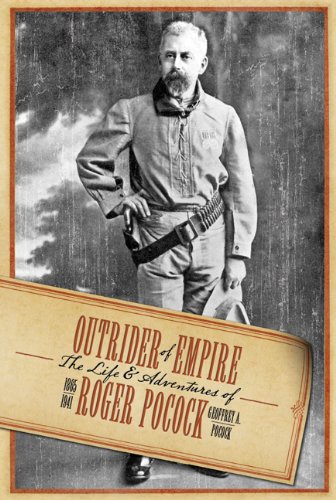 Outrider of Empire: The Life and Adventures of Roger Pocock Book Image