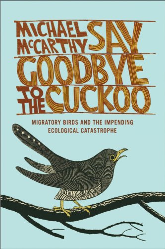say goodbye to the cuckoo migratory birds and the impending ecological catastrophe